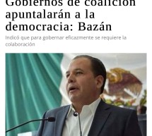 GOBIERNOS DE COALICIÓN APUNTALARÁN A LA DEMOCRACIA: BAZÁN